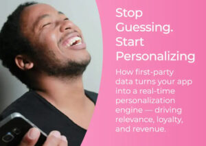 Stop Guessing. Start Personalizing
